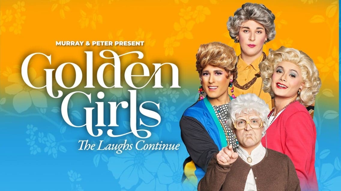 Golden Girls: The Laughs Continue at National Arts Centre / Centre national des Arts