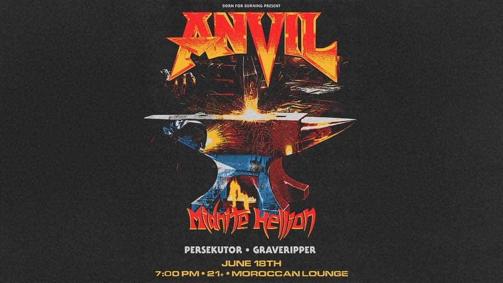 Born for Burning Presents: Anvil w/ Midnite Hellion, Persekutor & more at The Moroccan Lounge