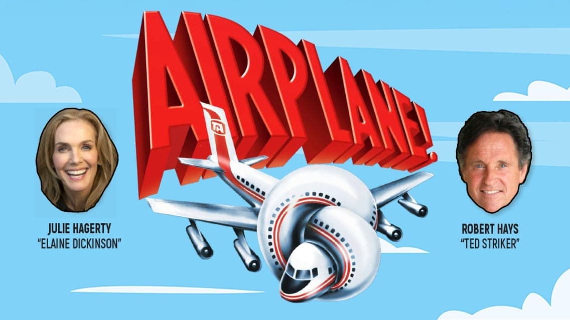 Airplane! Live with Julie Hagerty and Robert Hays! at Kodak Center