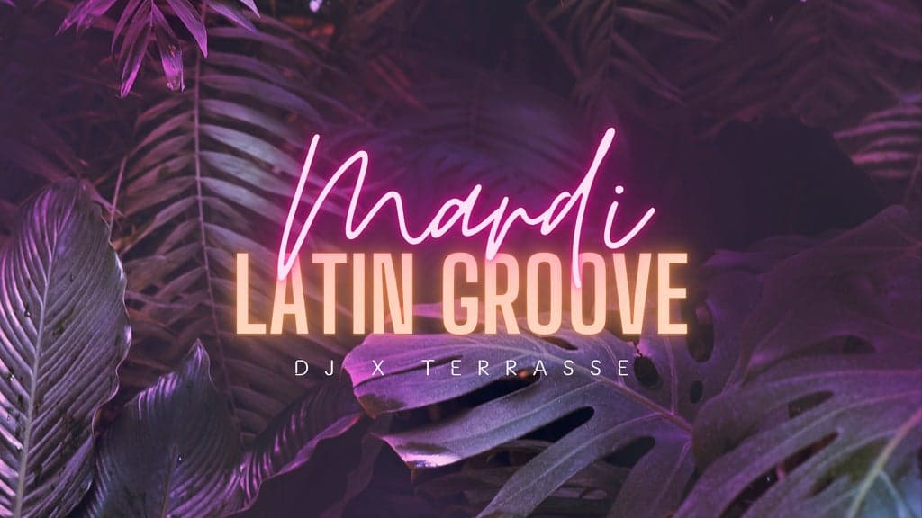 Mardi Latin Groove  at Le Balcon X Terrasse