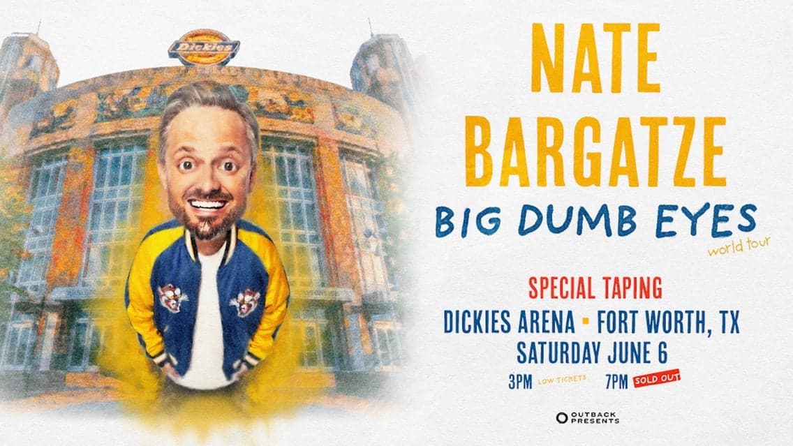 Nate Bargatze: Big Dumb Eyes World Tour SPECIAL TAPING at Dickies Arena