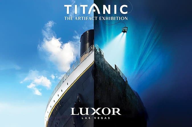 Las Vegas Titanic Exhibition Tickets