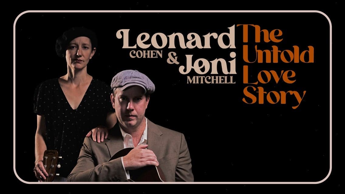 Leonard Cohen and Joni Mitchell: The Untold Love Story at Southern Alberta Jubilee Auditorium