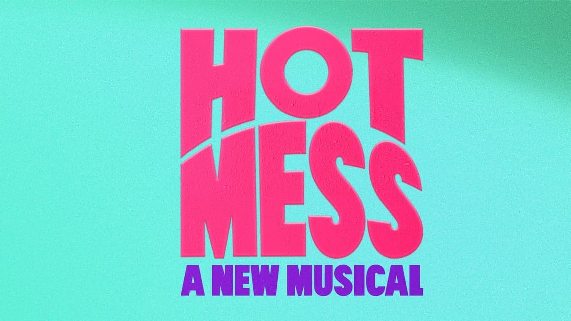 Hot Mess: A New Musical at The Other Palace