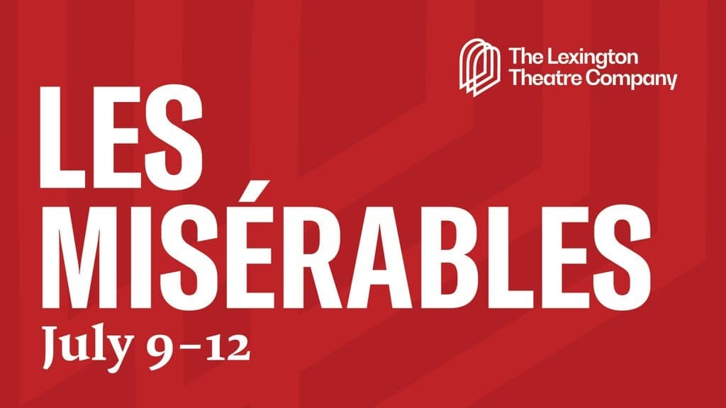 The Lexington Theatre Co. presents Les Misérables at Lexington Opera House