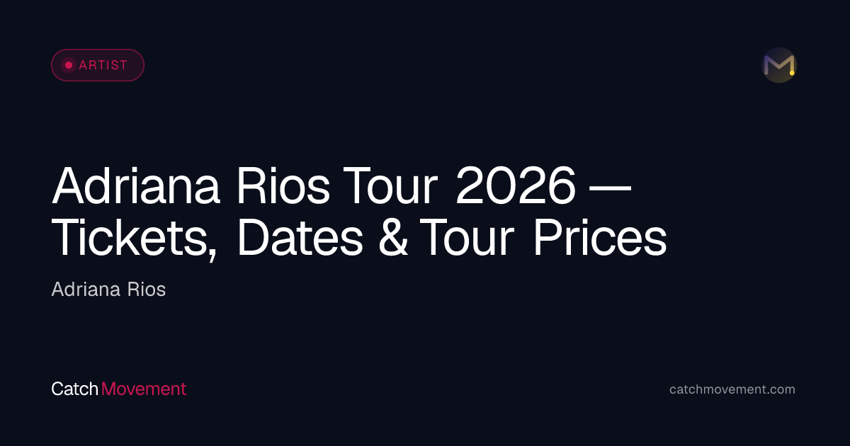 Adriana Rios Tickets & Tour Dates