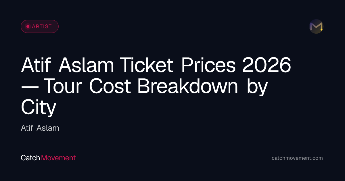 Atif Aslam Ticket Prices 2026 — from $245 (Floor, VIP & Cheap Seats)