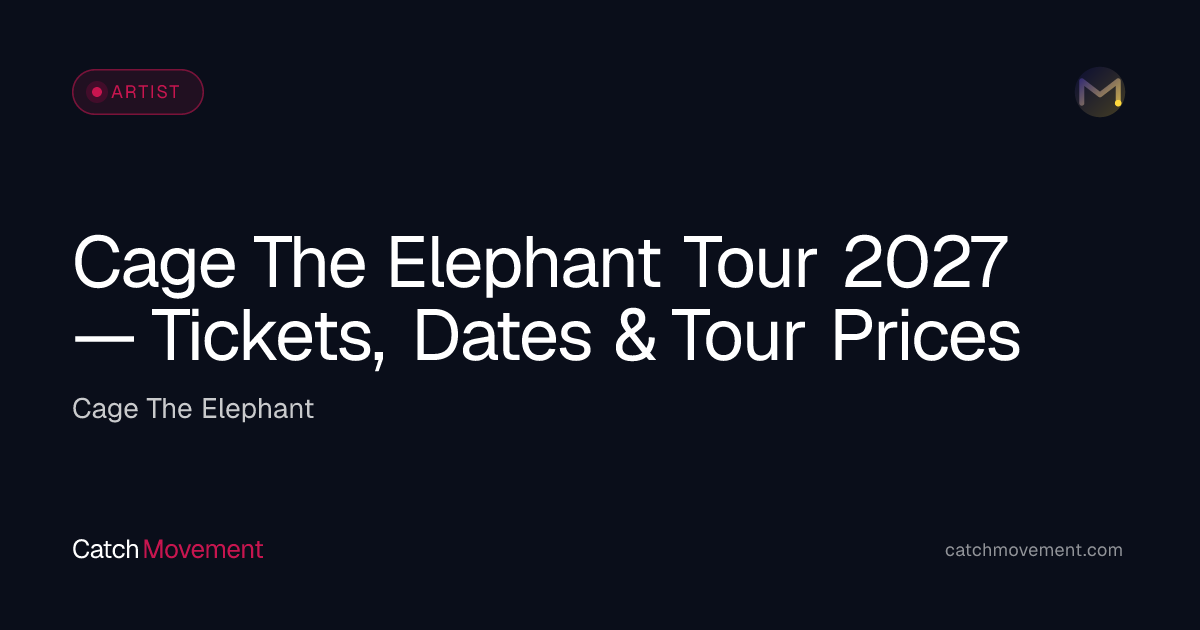 Cage The Elephant Rock Tour 2027 — Tickets, Dates & Prices