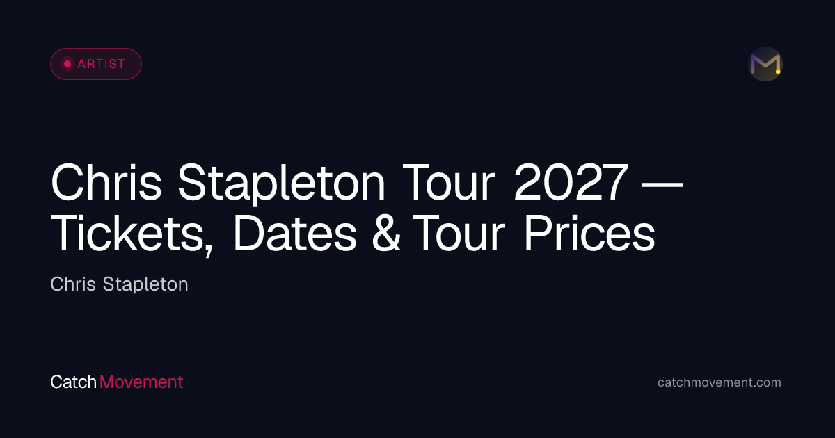 Chris Stapleton Tour 2027 — Tickets, Dates & Tour Prices