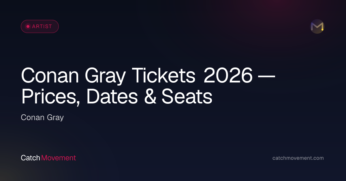 Conan Gray Tickets 2026 — Prices, Dates & Seats