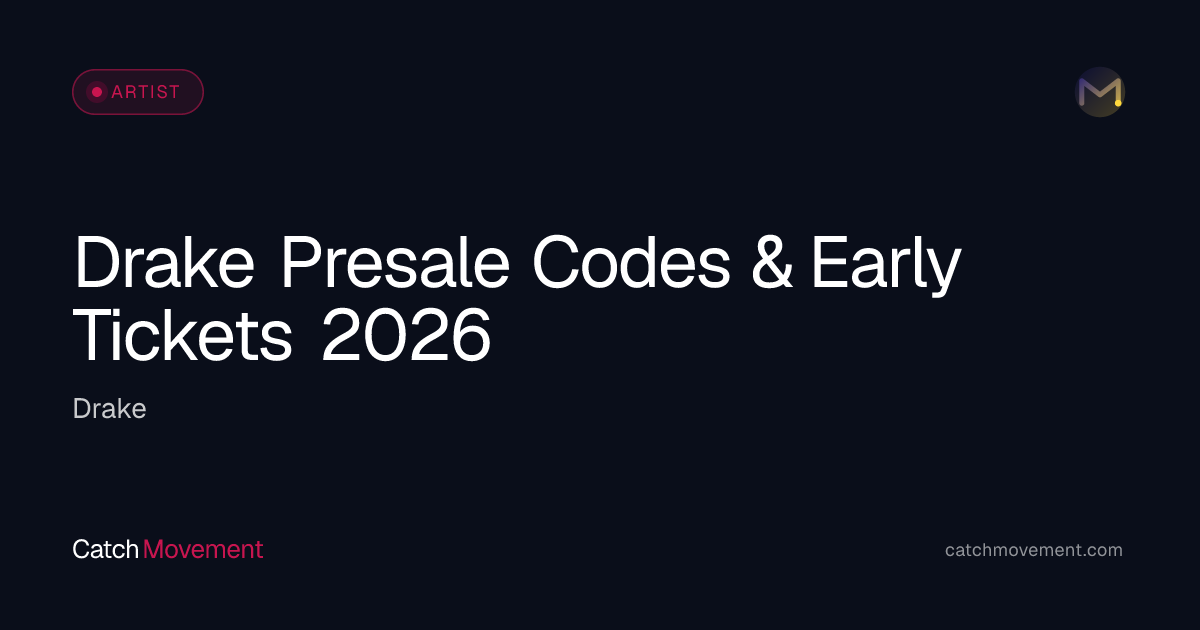 Presale Codes: Drake 2026 — Verified Fan, Citi, Amex