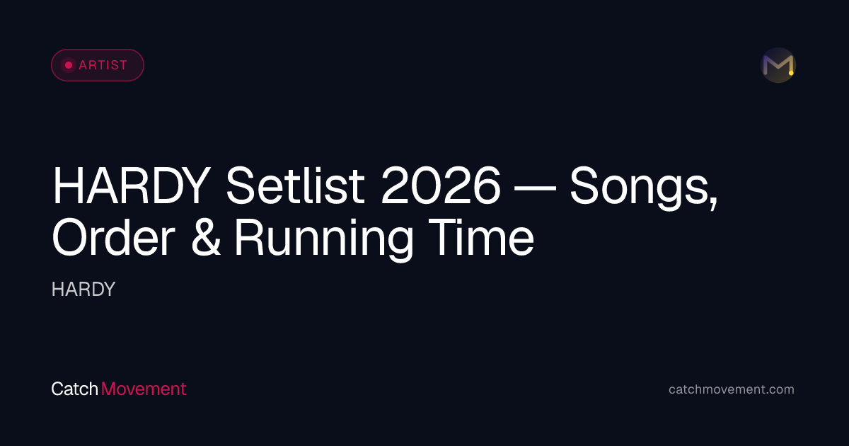 HARDY Setlist 2026 — Full Song List, Order &amp; Run Time