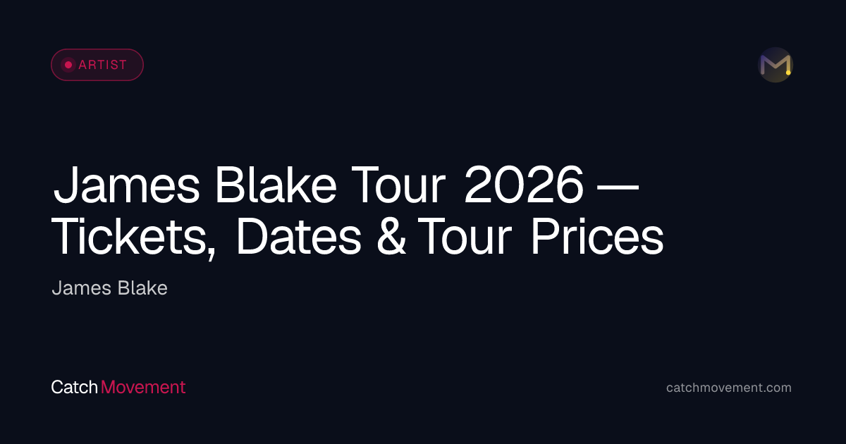 James Blake Live DJ Set 2026 — Tickets, Dates & Prices