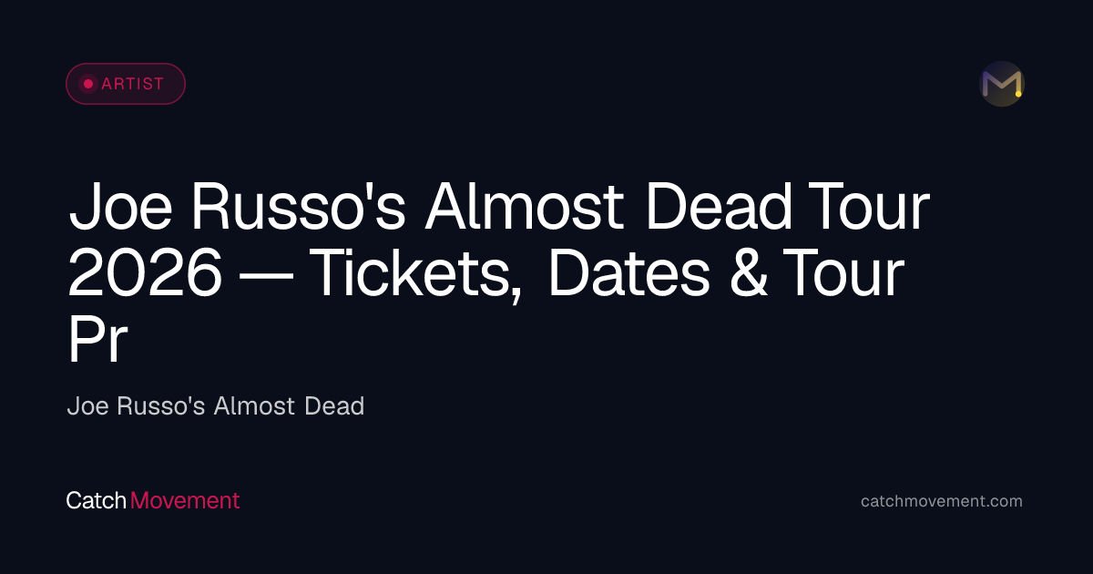 Joe Russo's Almost Dead Live 2026 — Tickets, Dates & Prices