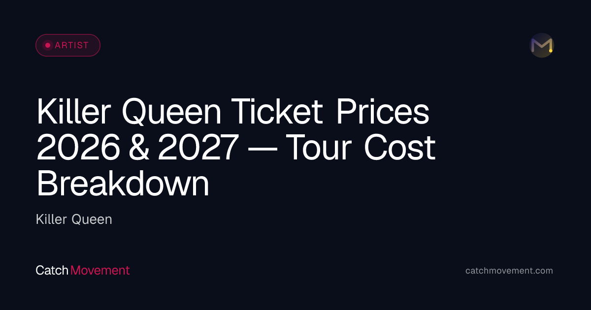 Killer Queen Ticket Prices 2026 & 2027 — from $19 USD