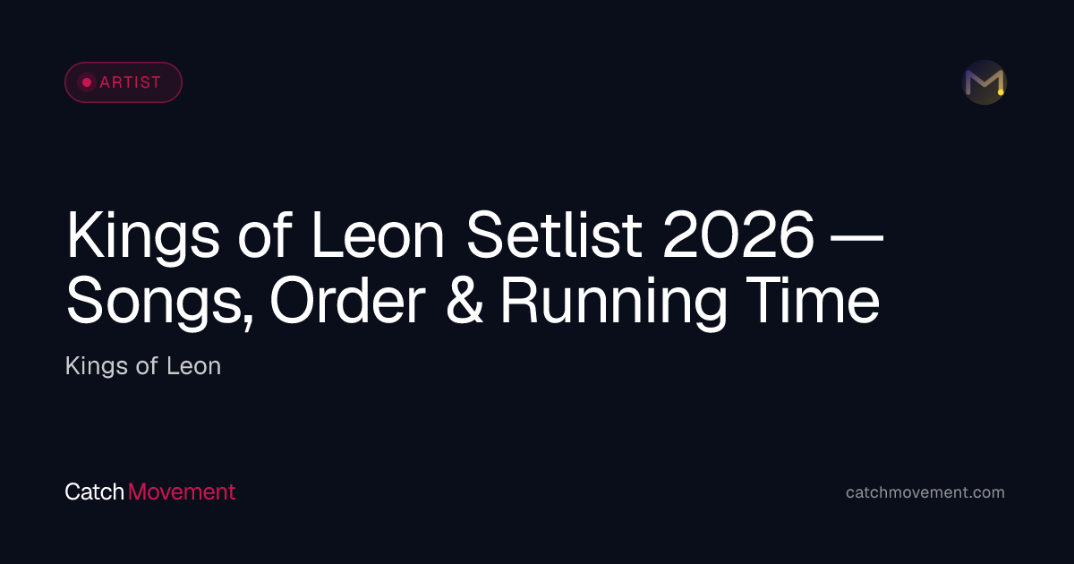 Kings of Leon Setlist 2026 — Full Song List, Order & Run Time
