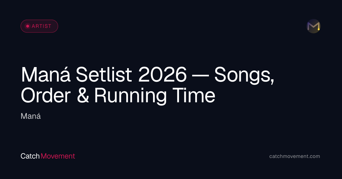 Maná Setlist Guide 2026 — Songs & Show Reports