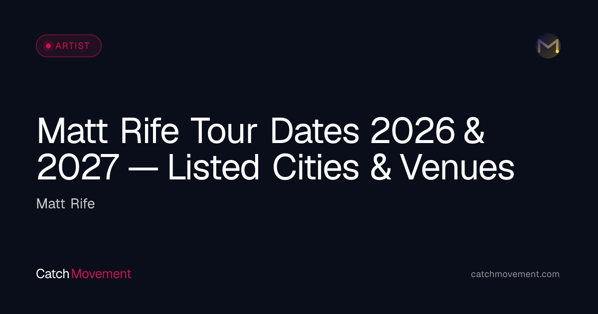 Matt Rife Tour Dates 2026 & 2027 — Listed Cities & Venues