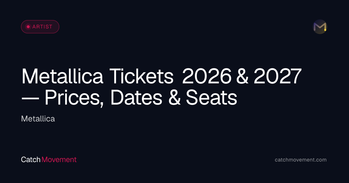 Metallica Tickets 2026 & 2027 — Prices, Dates & Seats