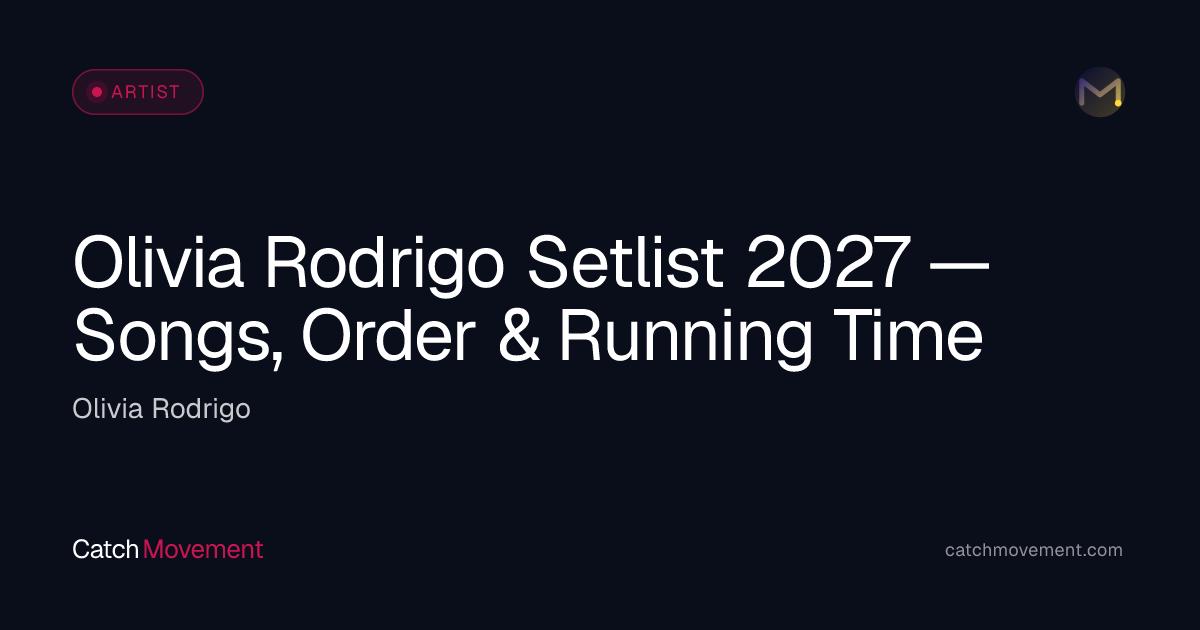 Olivia Rodrigo Setlist Guide 2026 — Songs & Show Reports