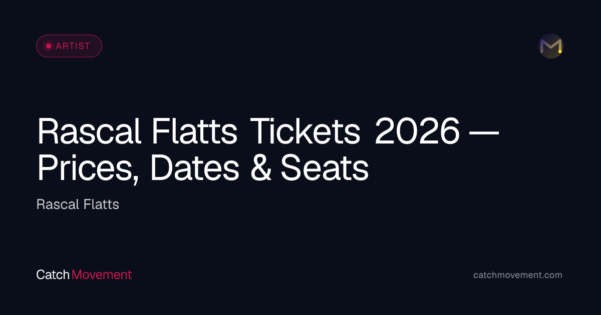 Rascal Flatts Tickets 2026 — Prices, Dates & Seats