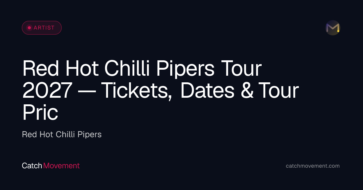 Red Hot Chilli Pipers Rock Tour 2027 Tickets & Dates
