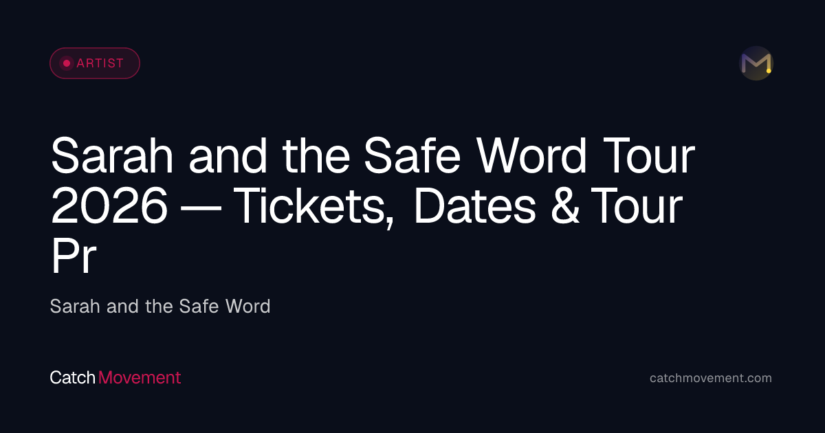 Sarah and the Safe Word Live 2026 — Tickets, Dates & Prices