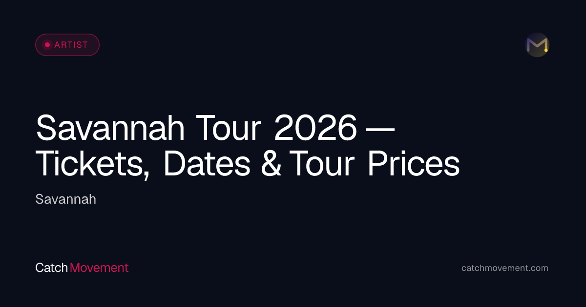 Savannah Tickets & Tour Dates