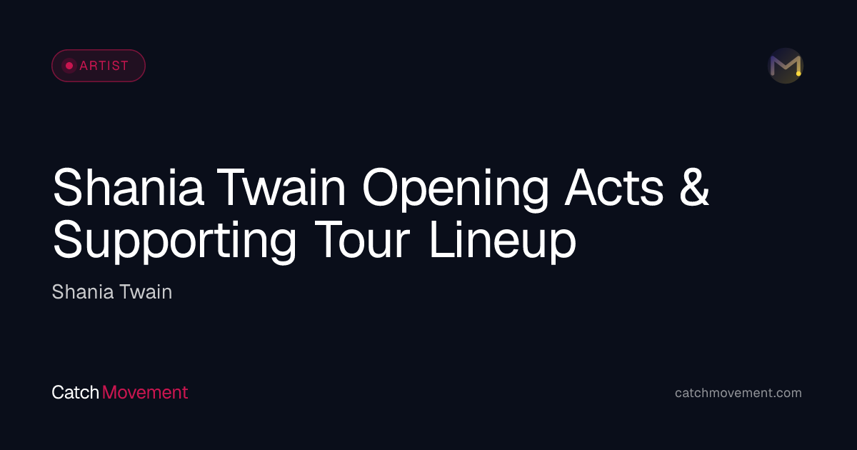 Who Is Opening for Shania Twain 2026? Support Acts & Set Times