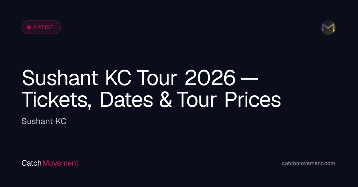 Sushant KC Tickets & Tour Dates