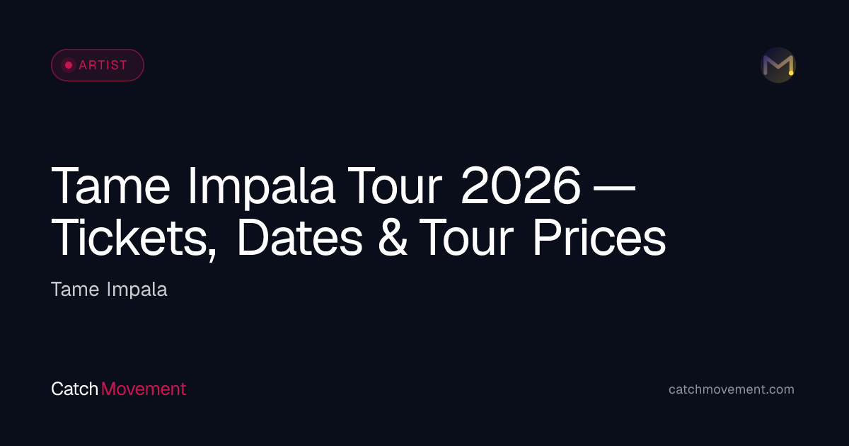 Tame Impala Seat Map 2026 — Floor, Bowl, VIP & Best Seats