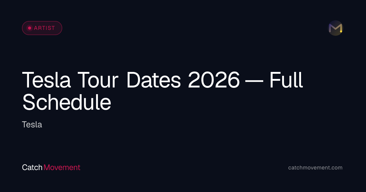 Tesla Tour Dates 2026 — Full Schedule