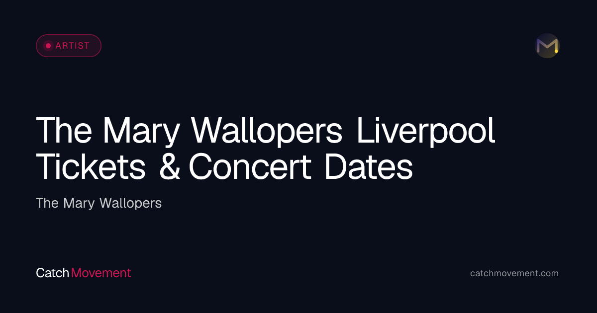 The Mary Wallopers Liverpool Tickets & Concert Dates
