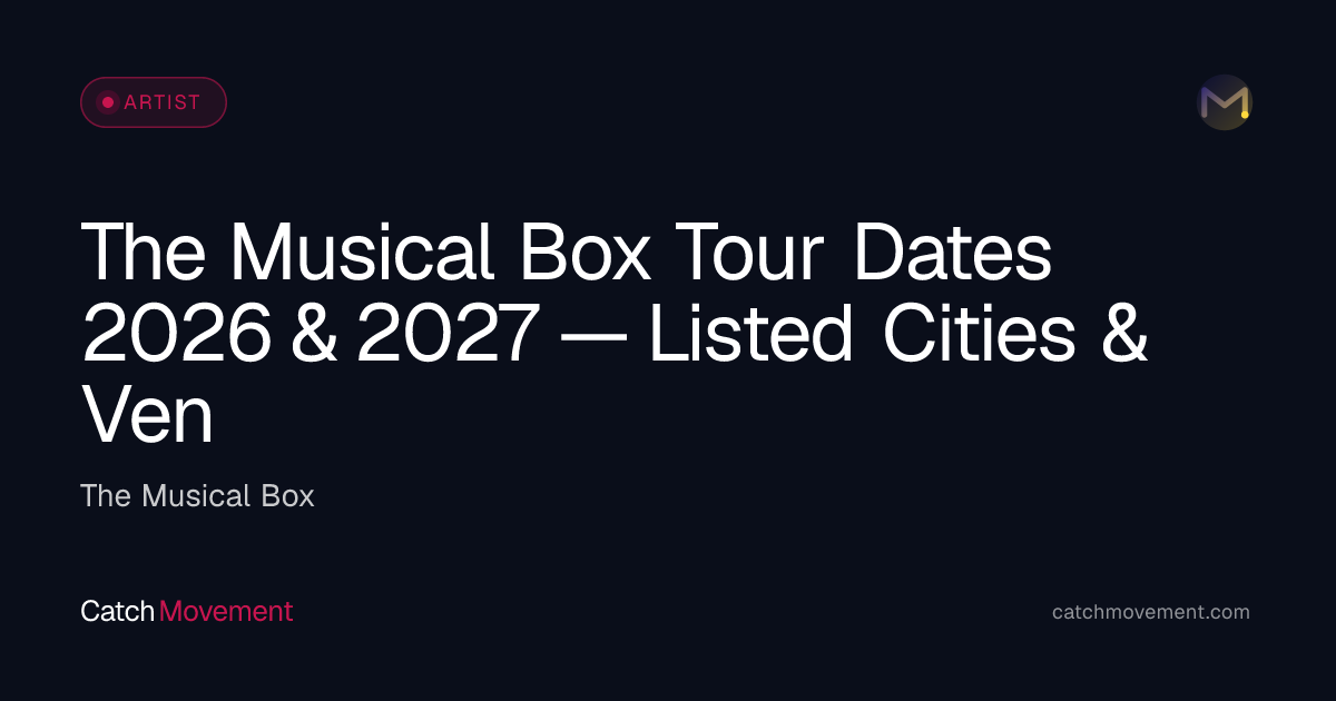 The Musical Box Tour Dates 2026 & 2027 — Listed Cities