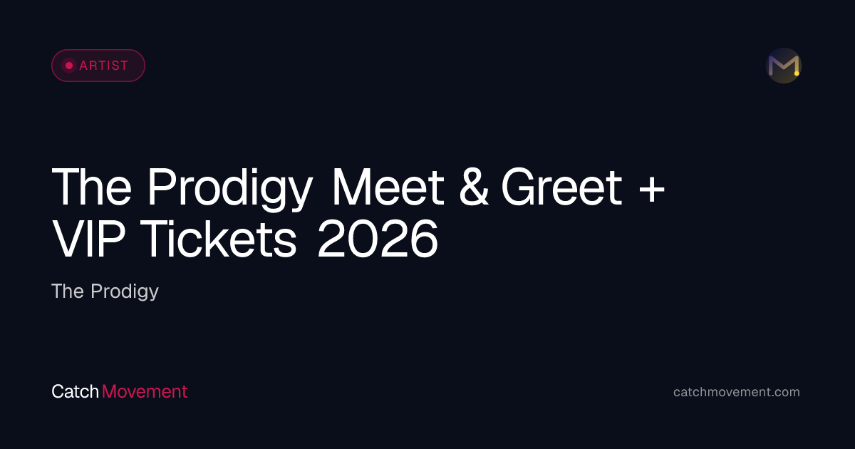Meet & Greet: The Prodigy 2026 — Packages, Photo Ops & VIP