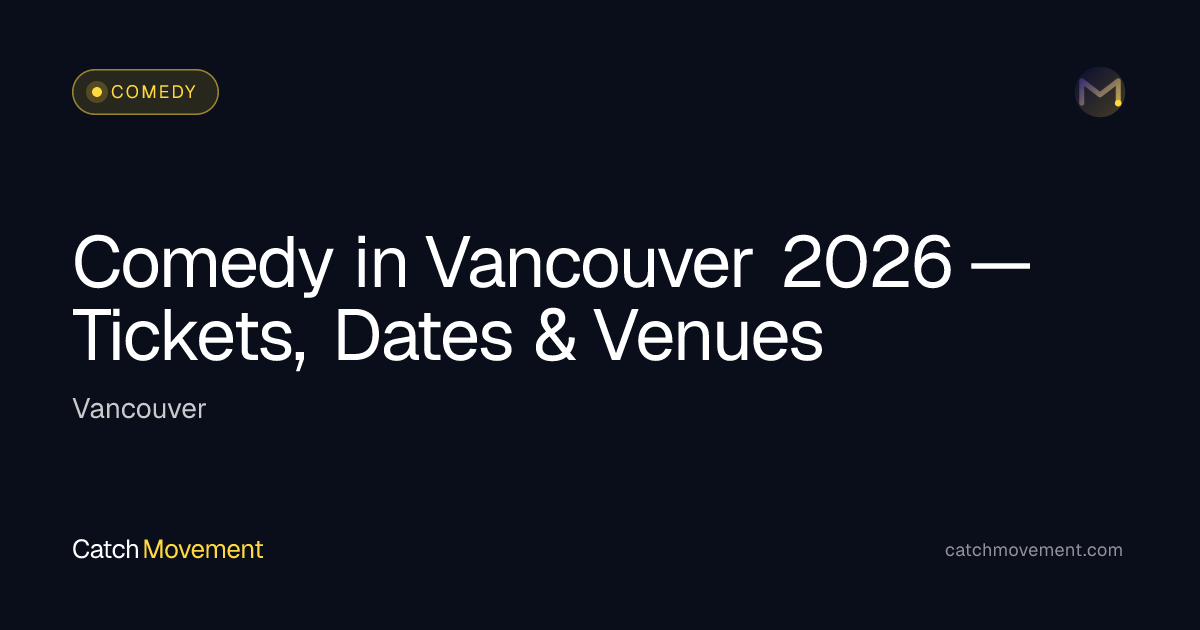 Comedy Shows in Vancouver 2026 | Stand-Up, Tours & Tickets