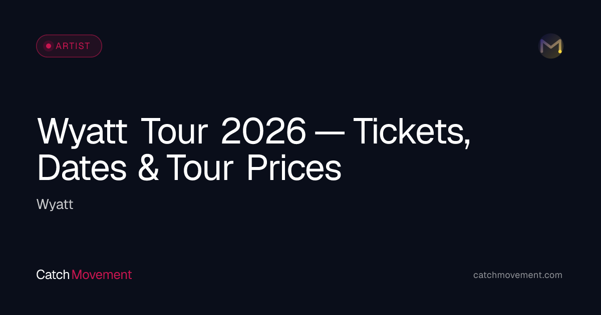 Wyatt Tickets & Tour Dates