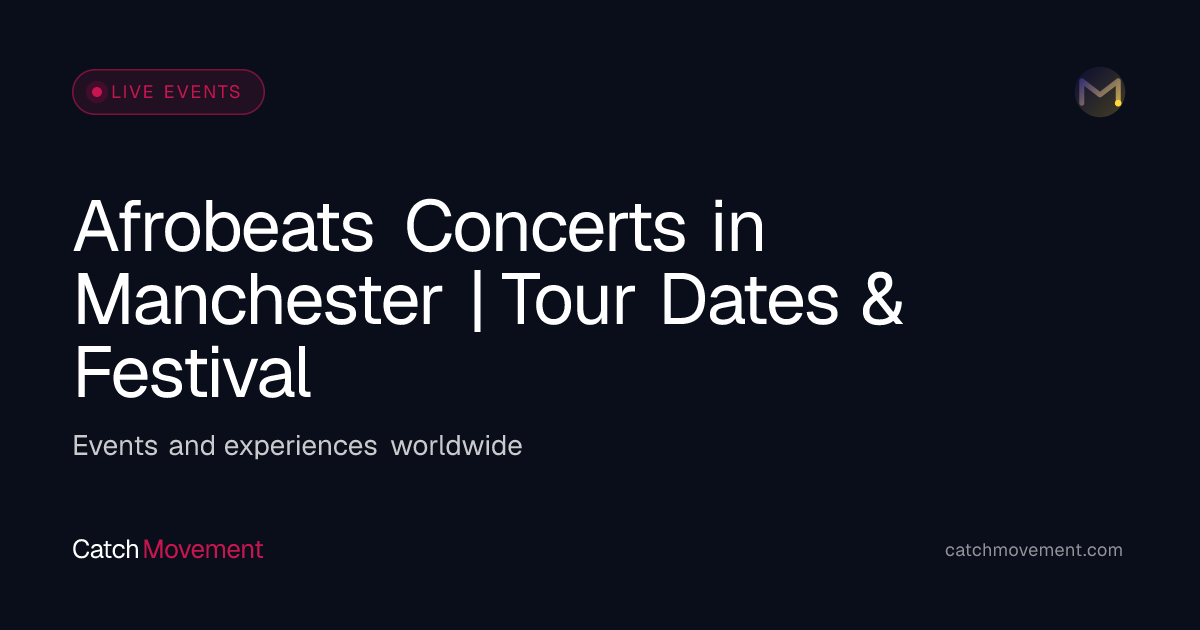 Afrobeats Concerts in Manchester | Tour Dates & Festival