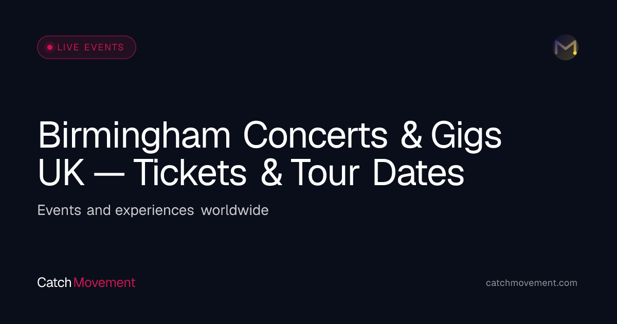 Birmingham Concerts & Gigs UK — Tickets & Tour Dates