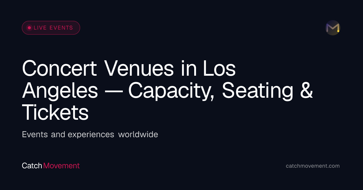 Concert Venues in Los Angeles — Capacity, Seating & Tickets