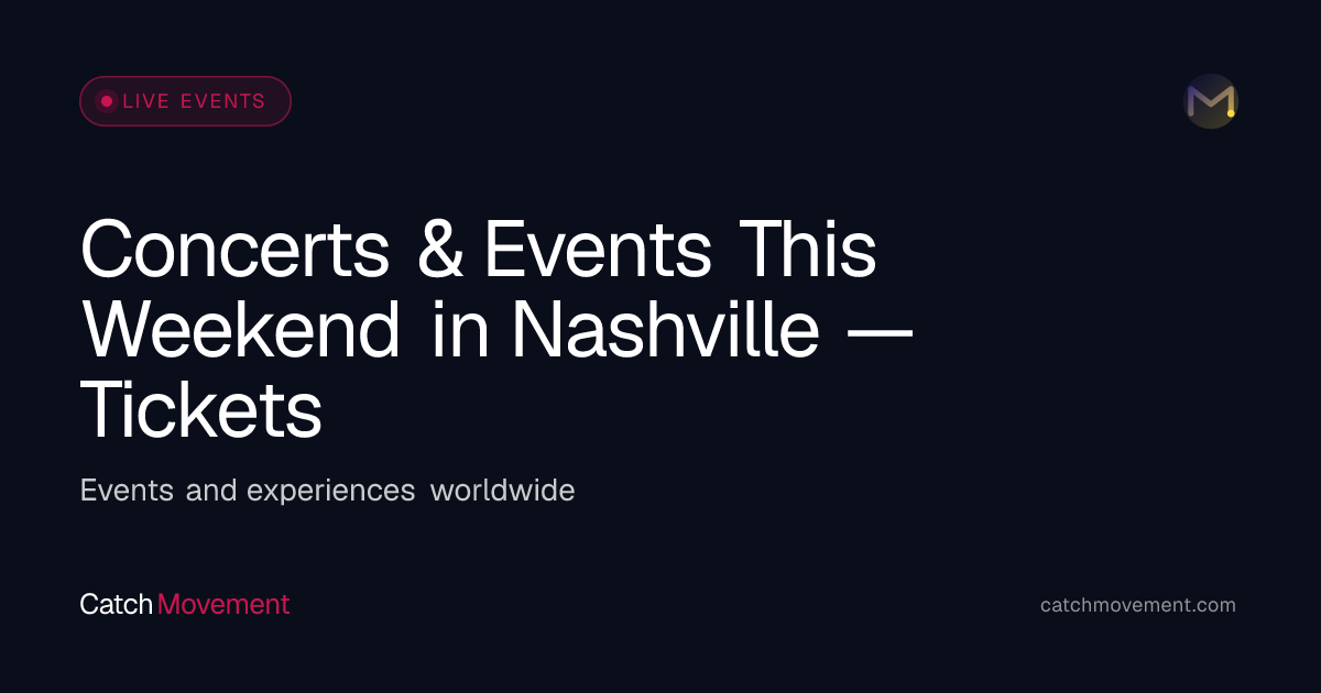 Concerts & Events This Weekend in Nashville — Tickets