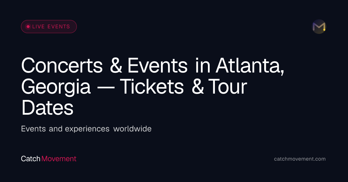 Concerts & Events in Atlanta, Georgia — Tickets & Tour Dates