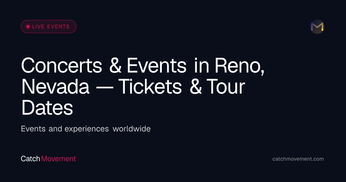 Concerts & Events in Reno, Nevada — Tickets & Tour Dates