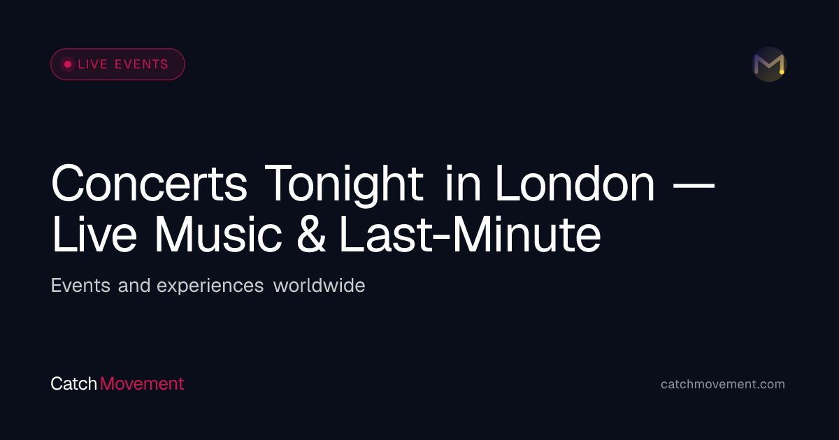 Concerts Tonight in London — Live Music & Last-Minute