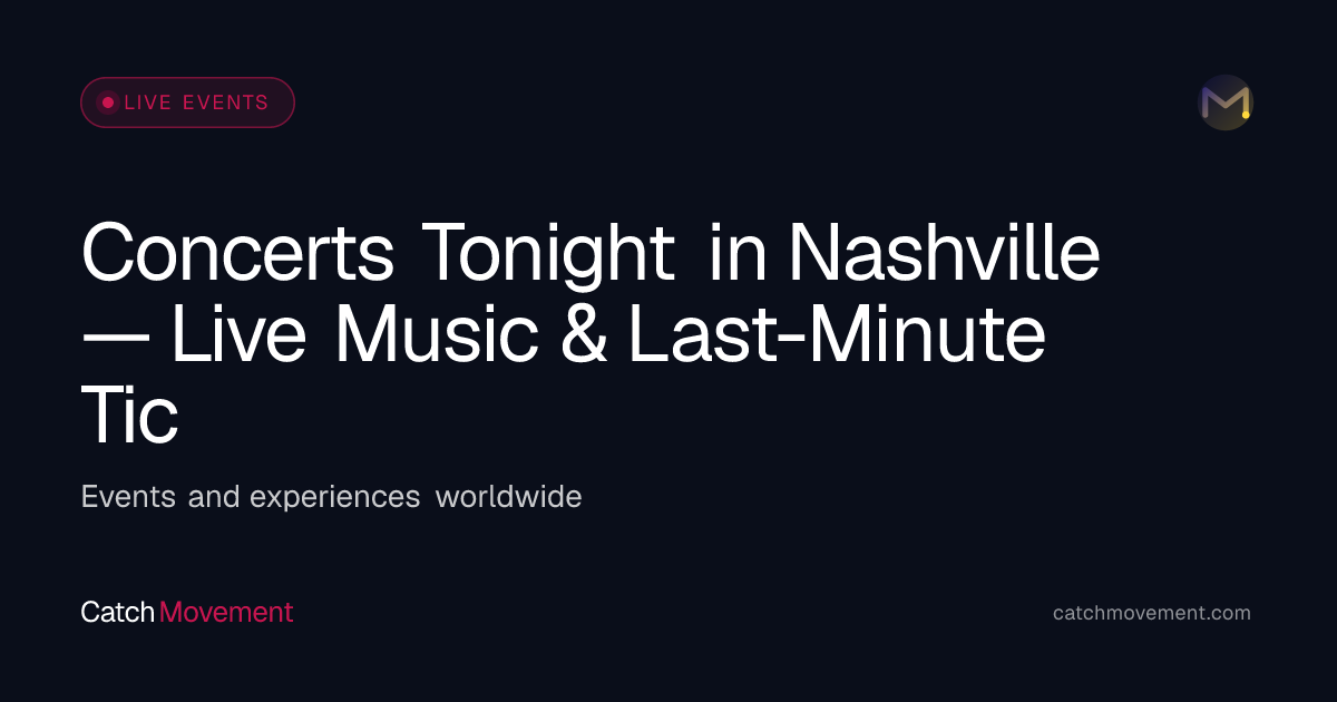 Concerts Tonight in Nashville — Live Music & Last-Minute Tickets