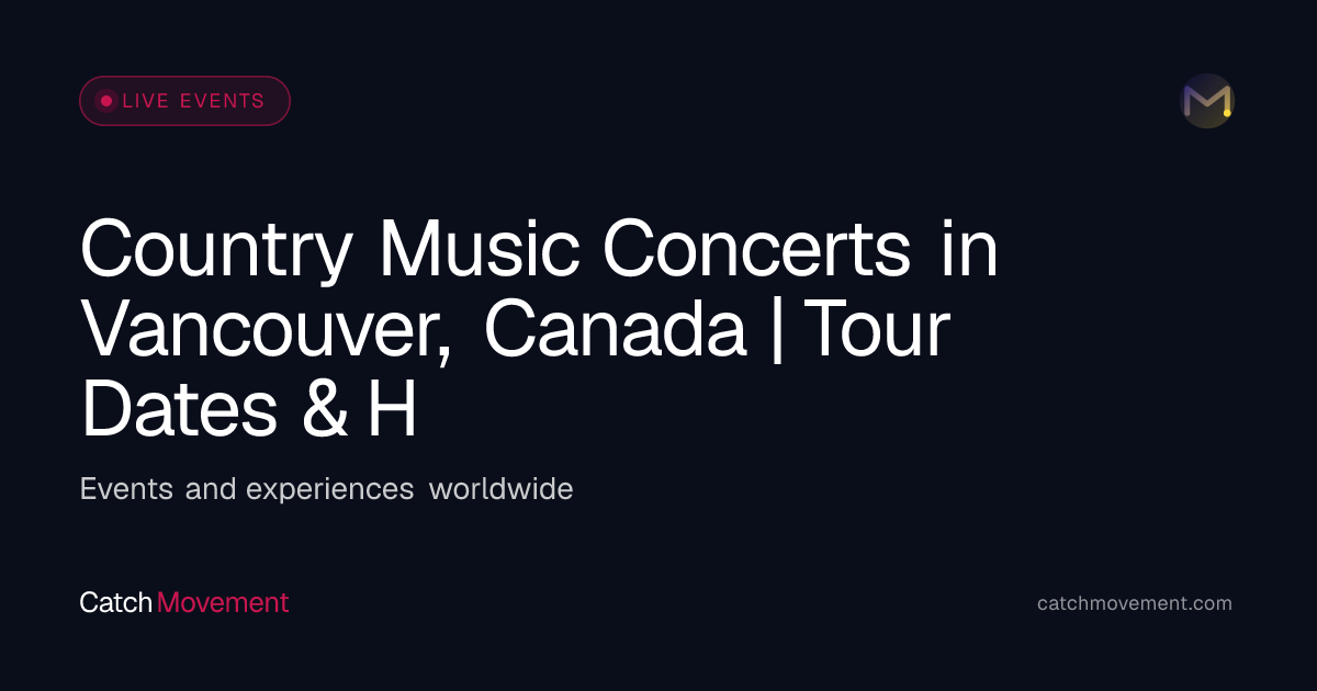 Country Music Concerts in Vancouver, Canada | Tour Dates & Honky-Tonk ...