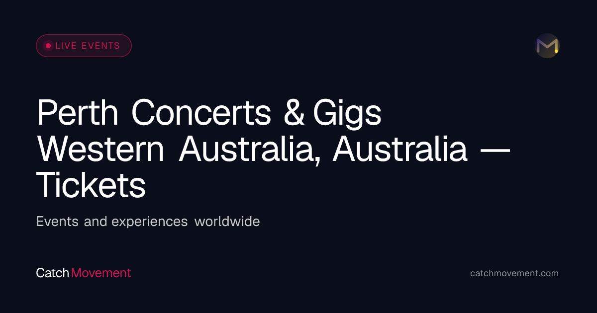 Perth Concerts & Gigs Western Australia, Australia — Tickets & Tour Dates